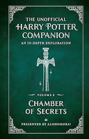The Unofficial Harry Potter Companion Volume 2: Chamber of Secrets - An In-depth Exploration